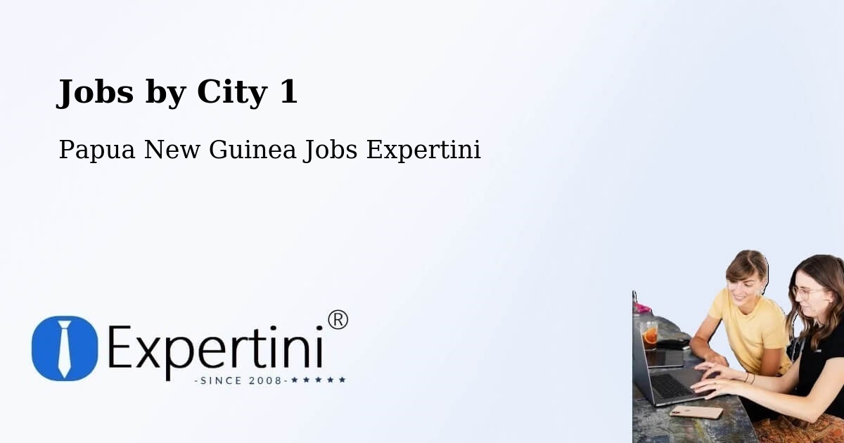 City Jobs in Papua New Guinea - Expertini